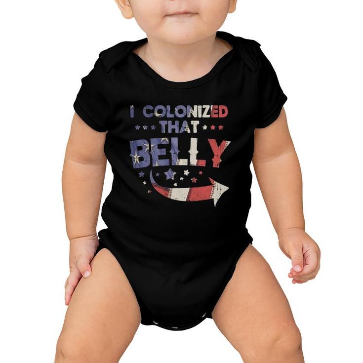 I Colonized That Belly 4Th Of July Pregnancy Dad Matching Baby Onesie