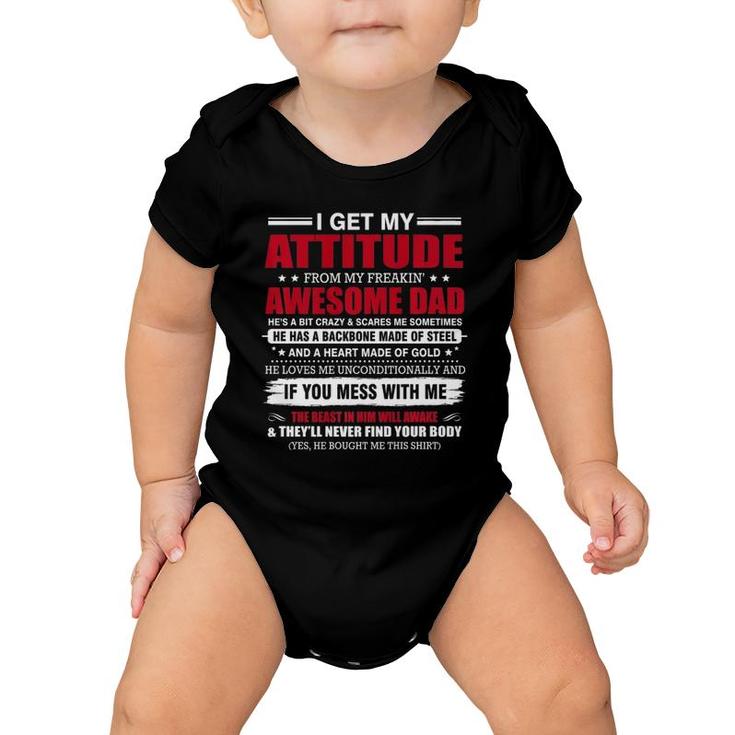 I Get My Attitude From My Freaking Awesome Dad Funny Family Baby Onesie