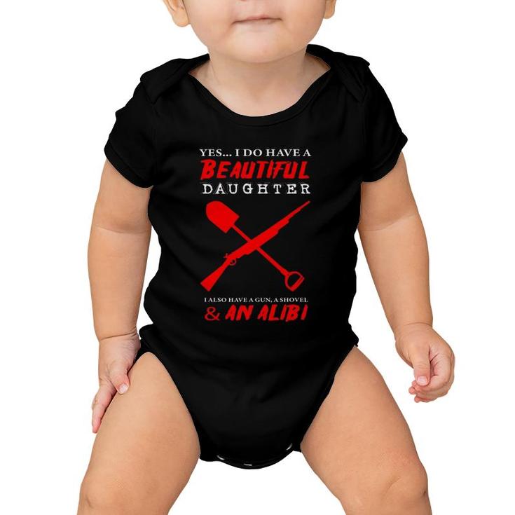 I Have A Beautiful Kid Daughter Gun Shovel Protective Dad Baby Onesie