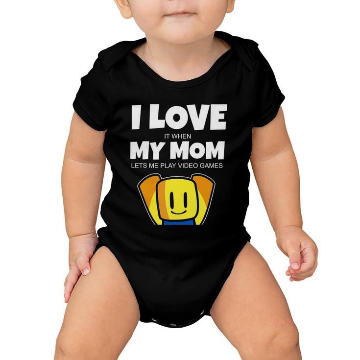 I Love It When My Mom Funny Noob Gamer Kids Graphic Tee Baby Onesie