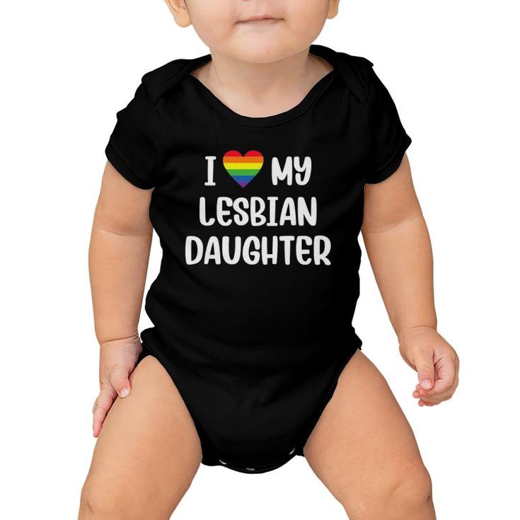 I Love My Lesbian Daughter Supportive Mom Dad Parent Lgbtq Baby Onesie