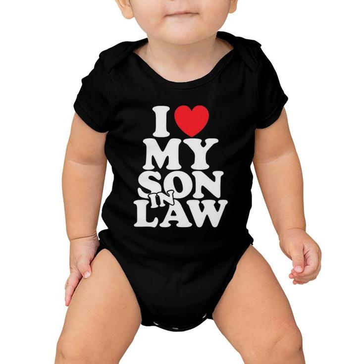 I Love My Son In Law Family Gift Mother Or Father In Law Baby Onesie