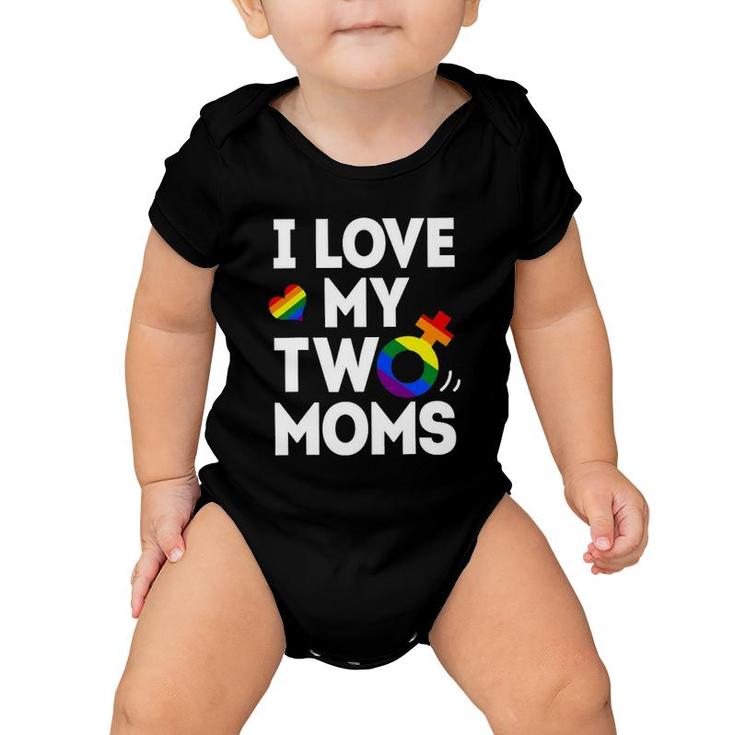 I Love My Two Moms Lesbianlgbt Pride Gifts For Kids Baby Onesie