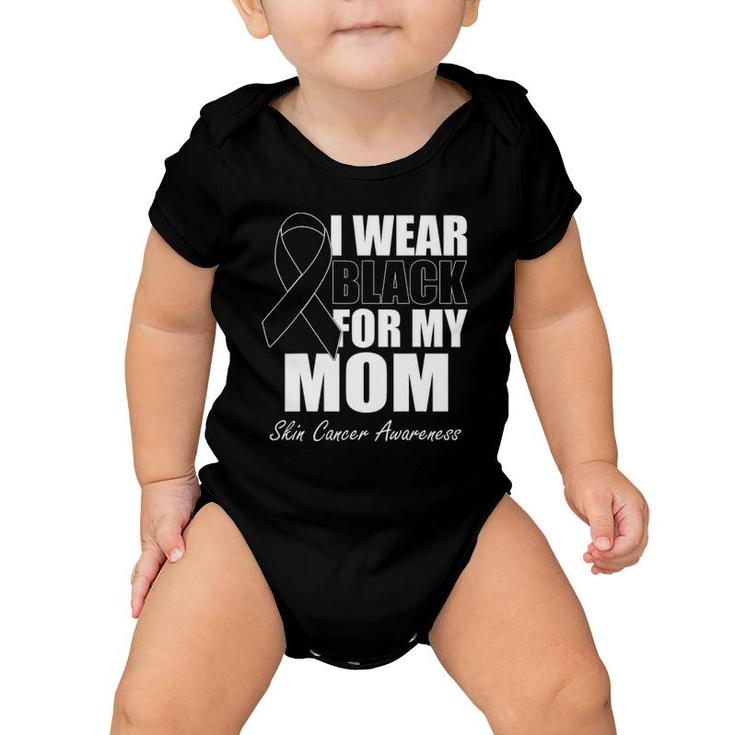 I Wear Black For My Mom Skin Cancer Awareness Baby Onesie