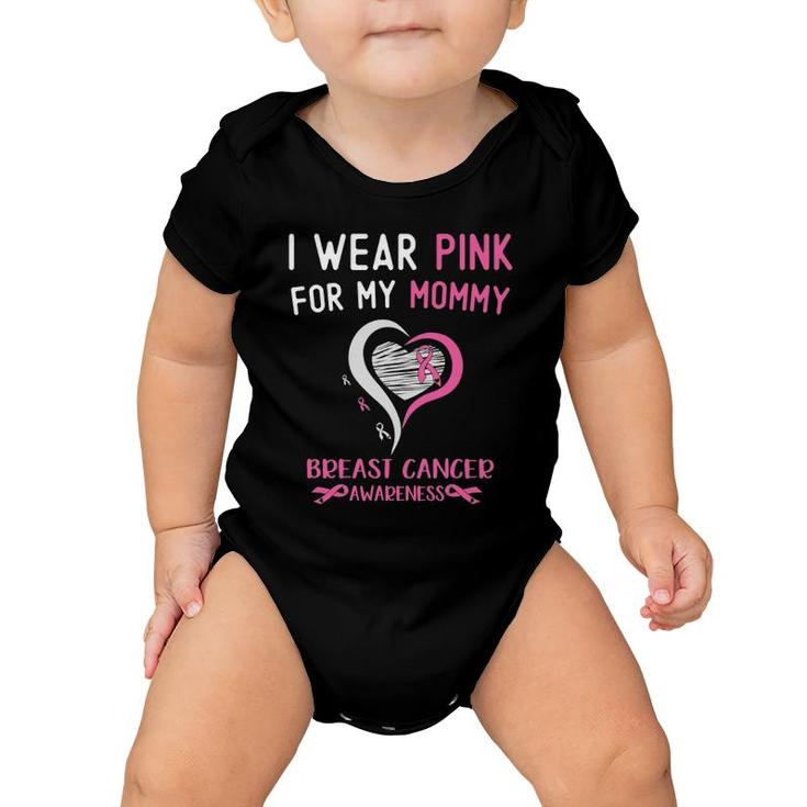 I Wear Pink For My Mommy Mom Breast Cancer Awareness Support Baby Onesie