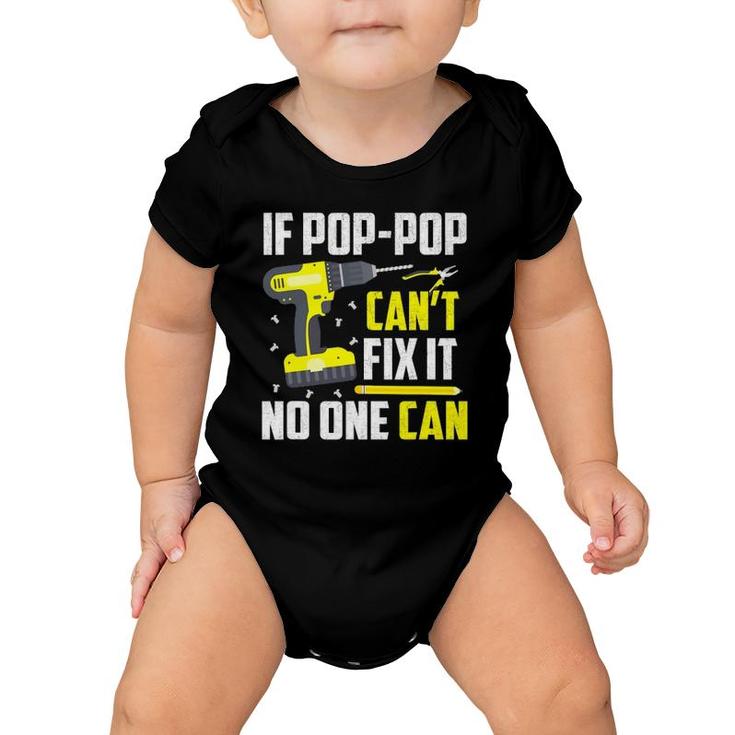 If Pop-Pop Can't Fix It No One Can - Grandpa Dad Funny Gift Baby Onesie