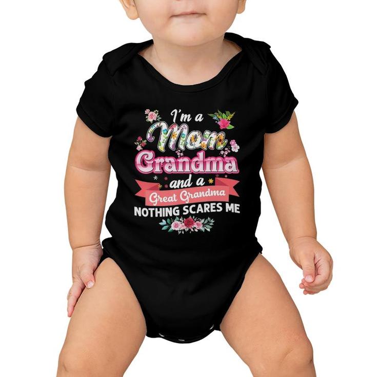 I'm A Mom Grandma And Great Nothing Scares Me Mother Day Baby Onesie