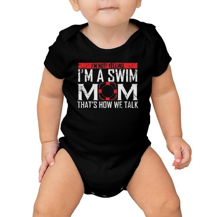 I'm Not Yelling I'm A Swim Mom Swim Team Gift For Moms Women Baby Onesie