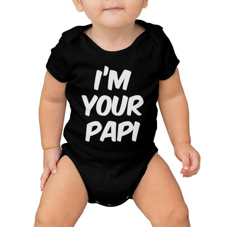 I'm Your Papi  Cool Daddy Father's Day Gift Latino  Baby Onesie