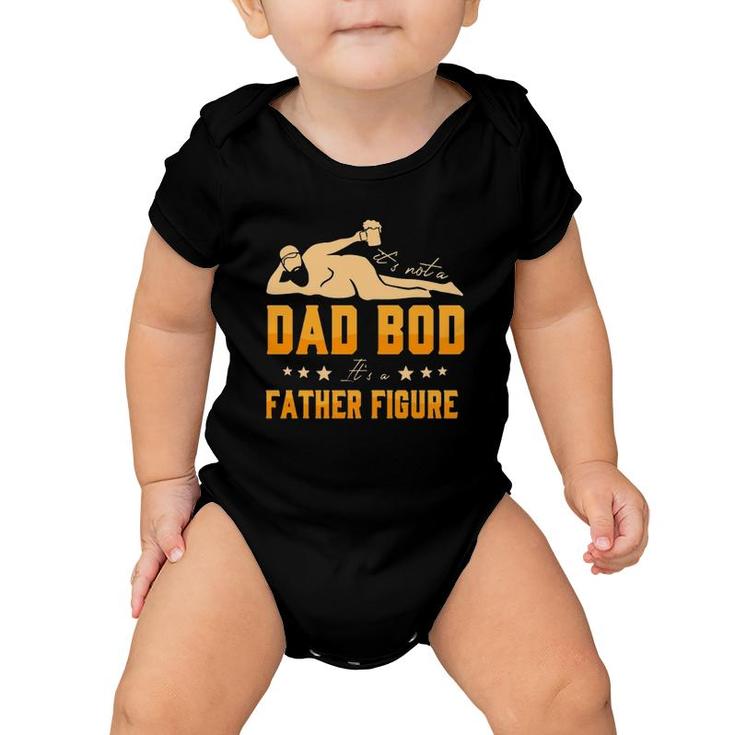 It's Not A Dad Bob It's A Father Figure Beared Man Holding Beer Father's Day Drinking Baby Onesie