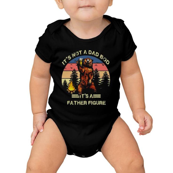 It's Not A Dad Bod It's A Father Figure Funny Baby Onesie