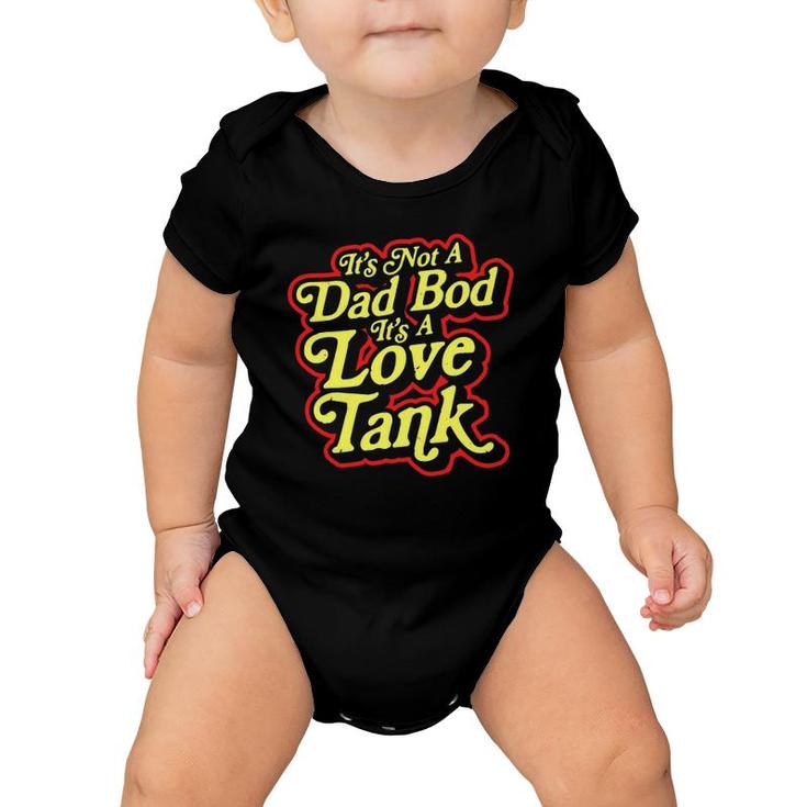 It's Not A Dad Bod It's A Love Tank Funny Father's Day Baby Onesie
