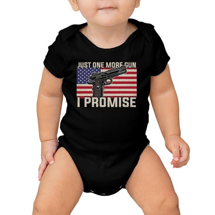 Just One More Gun I Promise Patriotic Gift For Husband Dad Baby Onesie