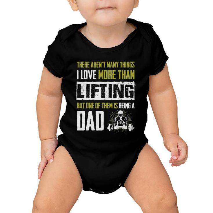 Love More Than Lifting Is Being A Dad Gym Father Baby Onesie