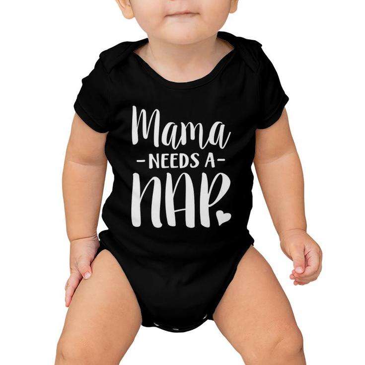 Mama Needs A Nap Funny Tired Mom Adult Nap Time  Baby Onesie