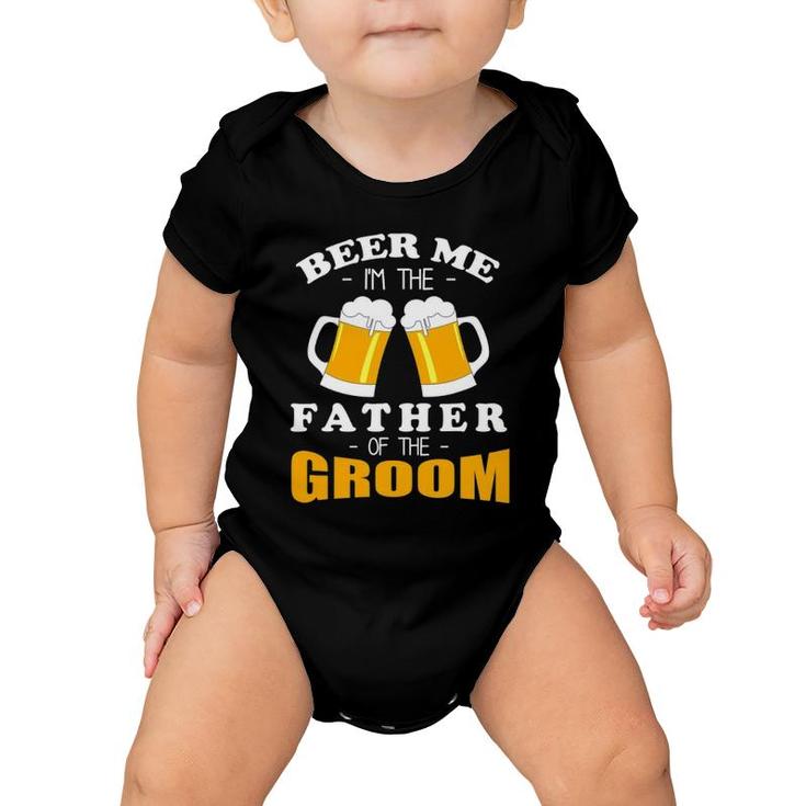 Mens Beer Me I'm The Father Of The Groom Baby Onesie