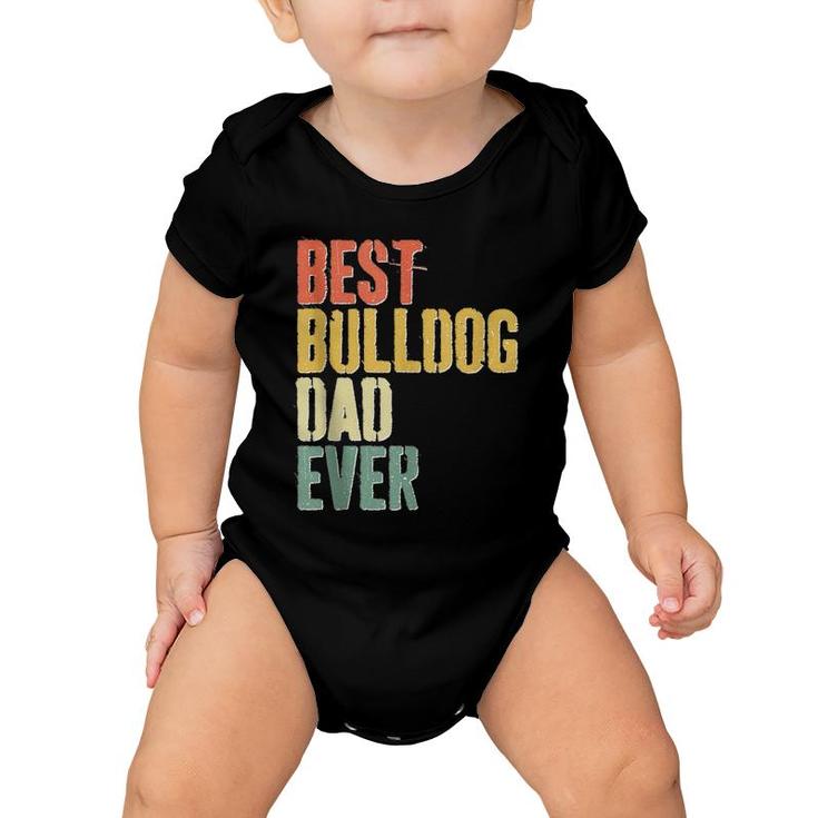 Mens Best Bulldog Dad Ever Dog Lover Father's Day  Baby Onesie