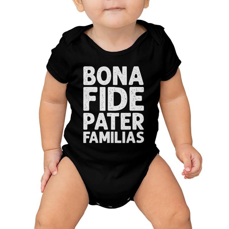 Mens Bona Fide Pater Familias Cool Dad Fathers Day Vintage Baby Onesie