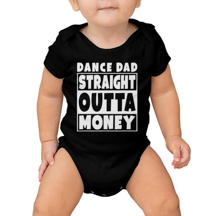 Mens Dance Dad Straight Out Of Money Funny Father Gift Baby Onesie