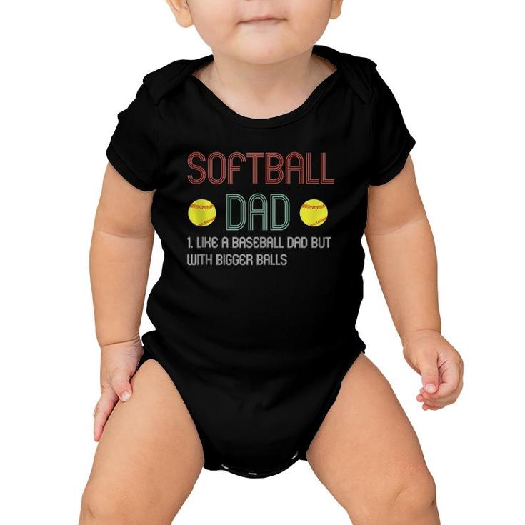 Mens Funny Softball Dad Like A Baseball Dad But With Bigger Balls Baby Onesie