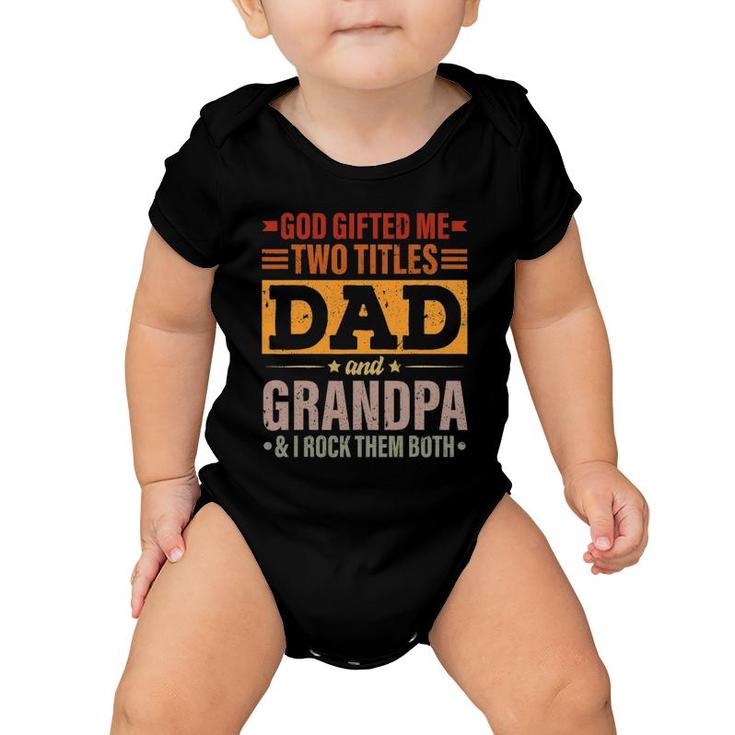 Mens God Gifted Me Two Titles Dad And Grandpa Funny Father's Day Baby Onesie