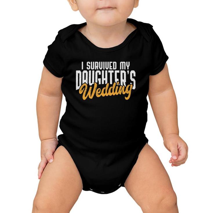 Mens I Survived My Daughter's Wedding Funny Bride's Father Baby Onesie