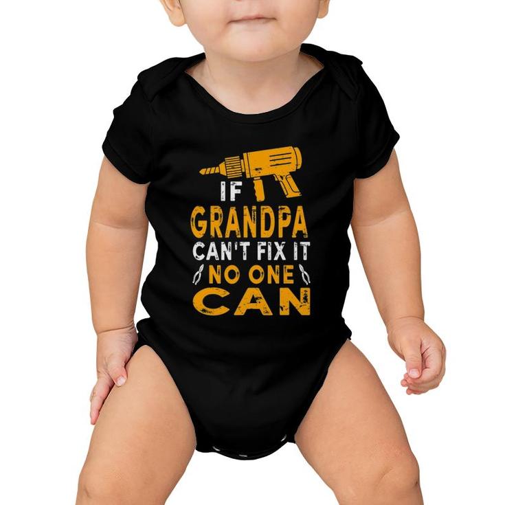 Mens If Grandpa Can't Fix It No One Can Grandpa Fathers Day Baby Onesie