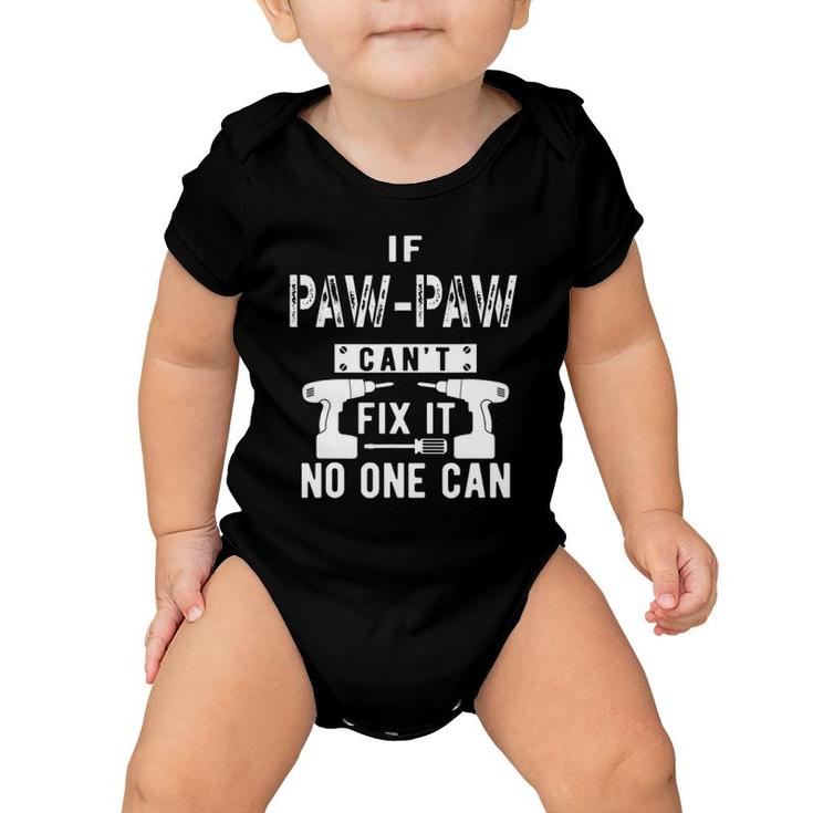 Mens If Paw Paw Can't Fix It No One Can Grandpa Baby Onesie