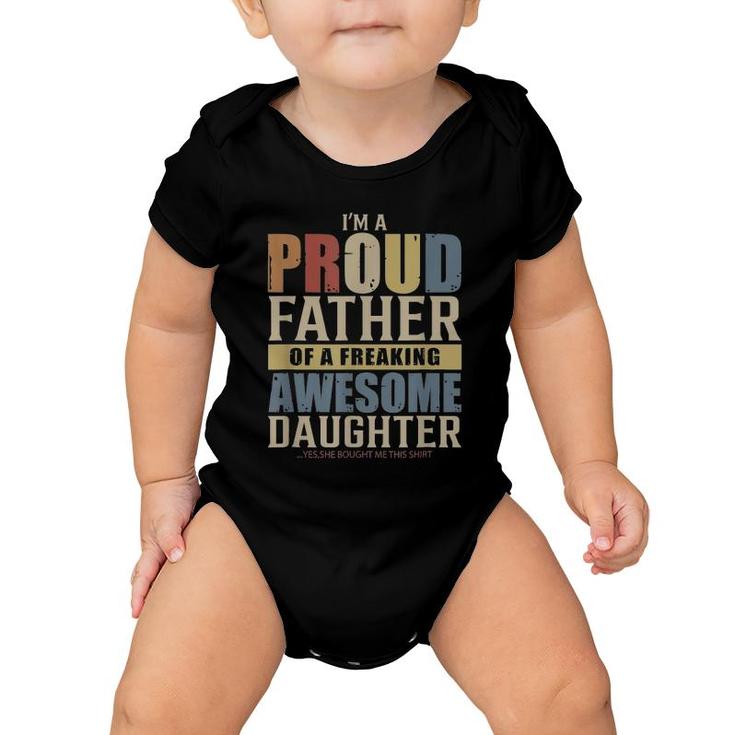 Mens I'm A Proud Father Of A Freaking Awesome Daughter Baby Onesie