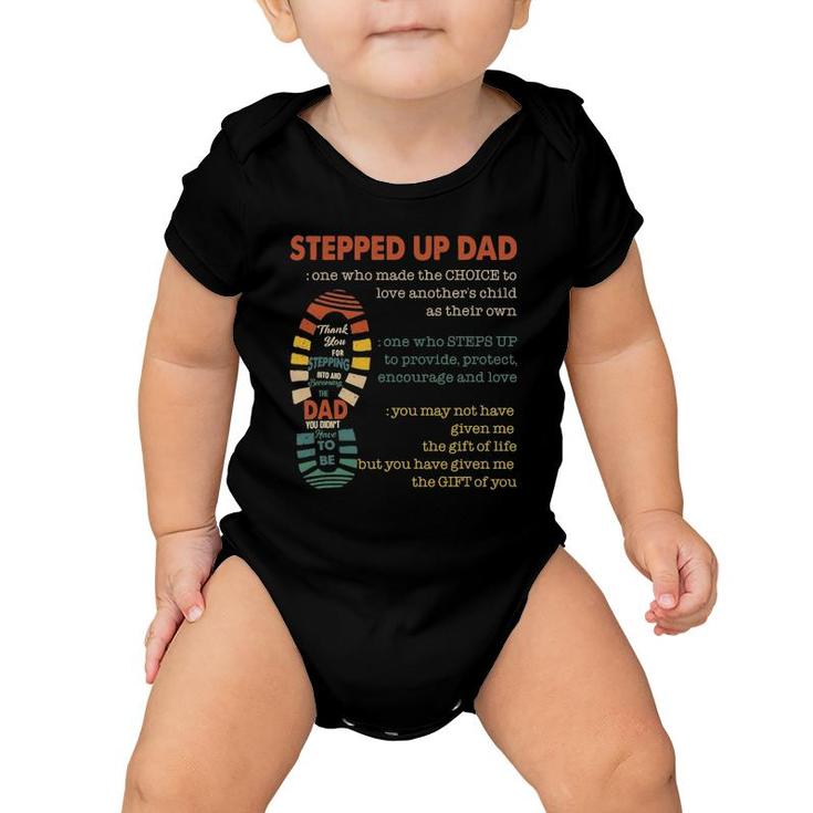Mens Stepped Up Dad One Who Made The Choice To Love Fathers Day Baby Onesie
