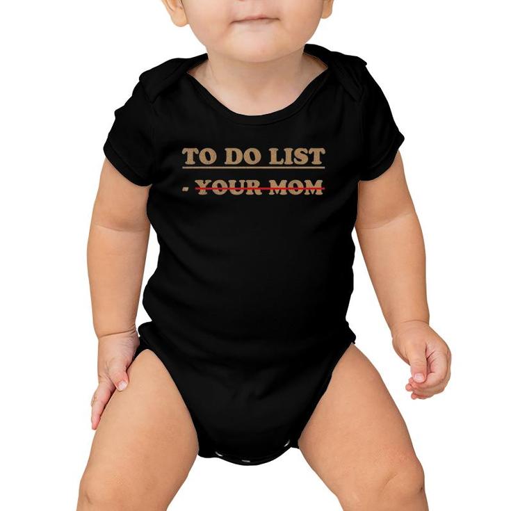 Mens To Do List Tee To Do List Your Mom Baby Onesie