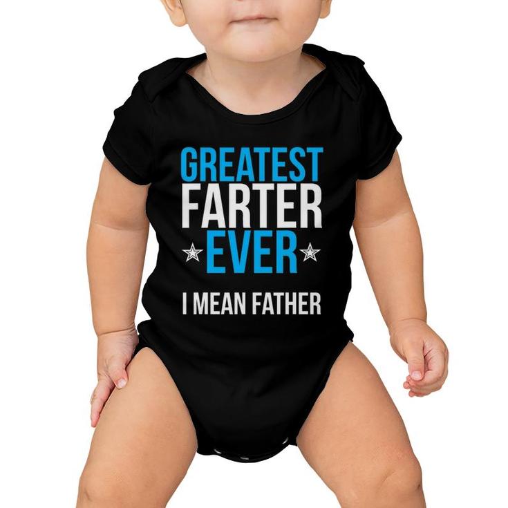 Mens World's Greatest Farter I Mean Father Ever Baby Onesie