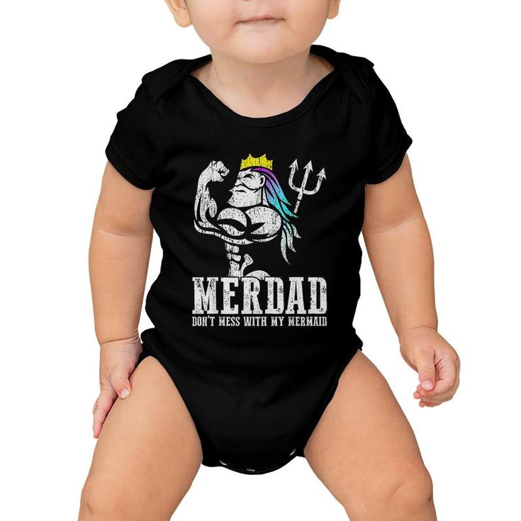 Merdad Dont Mess With My Mermaid Strong New Mer Dad Daughter Baby Onesie