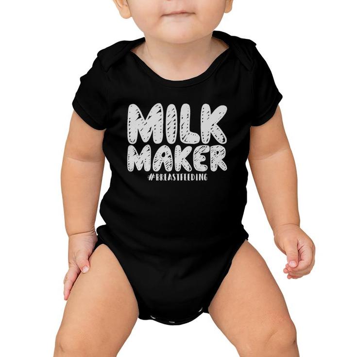 Milk Maker  Breastfeeding Mothers Day Gift Baby Onesie