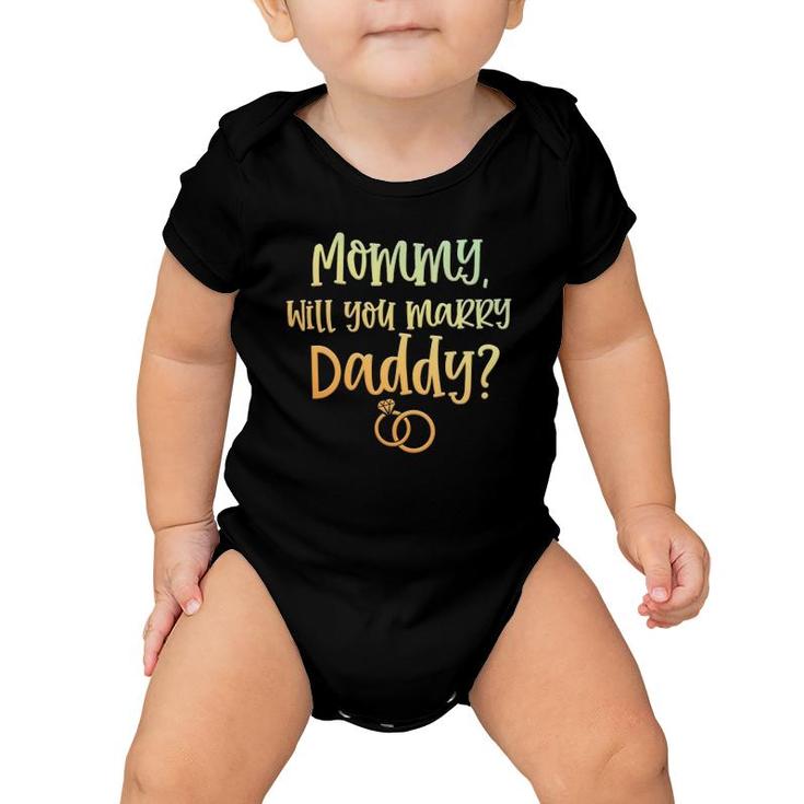 Mommy Will You Marry Daddy Marriage Proposal Mother's Day Baby Onesie