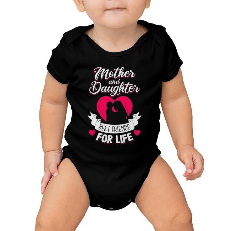 Mother And Daughter Best Friends For Life Mothers Day Mom Baby Onesie