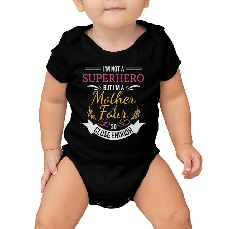 Mother Of Four  Funny Superhero Tee Mom With 4 Kids Baby Onesie