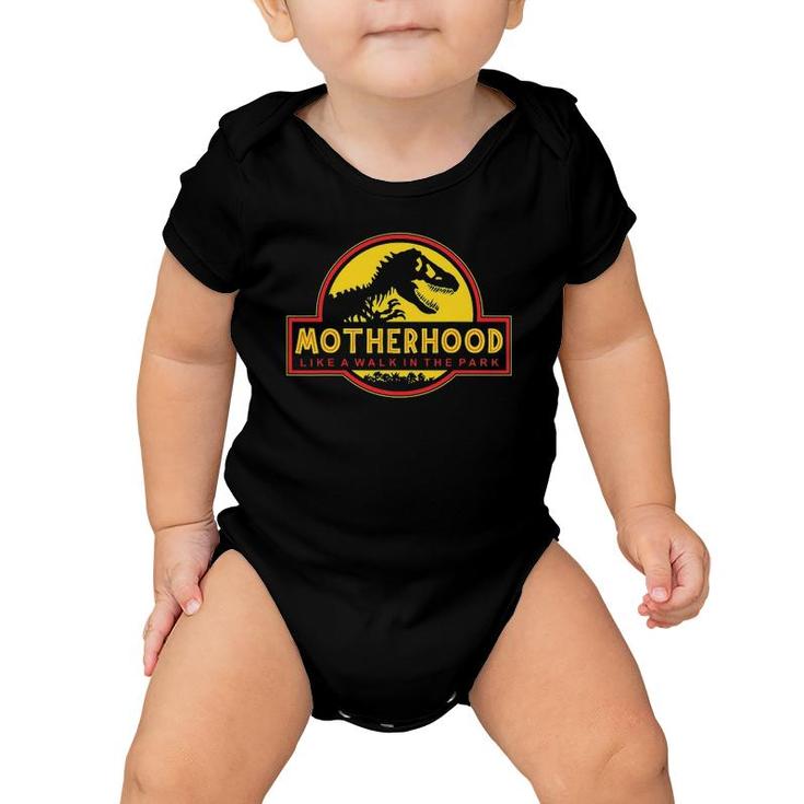 Motherhood Like A Walk In The Park Dinosaurrex Funny Mother's Day Baby Onesie