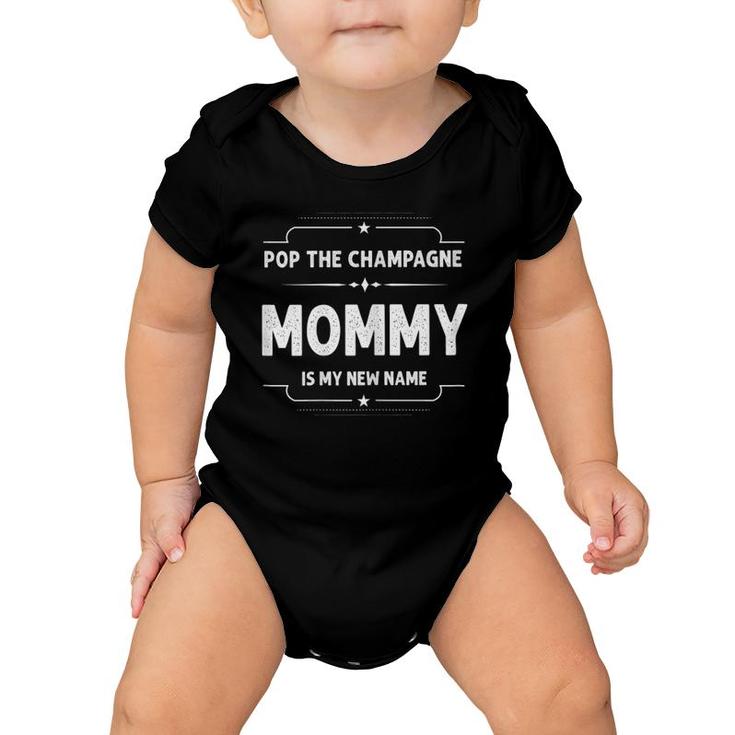 Mothers Day Gift Pop Champagne Mommy Is My New Name Baby Onesie