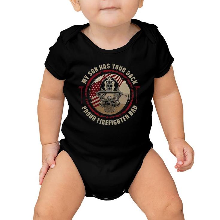 My Son Has Your Back Proud Firefighter Dad Thin Red Line Baby Onesie