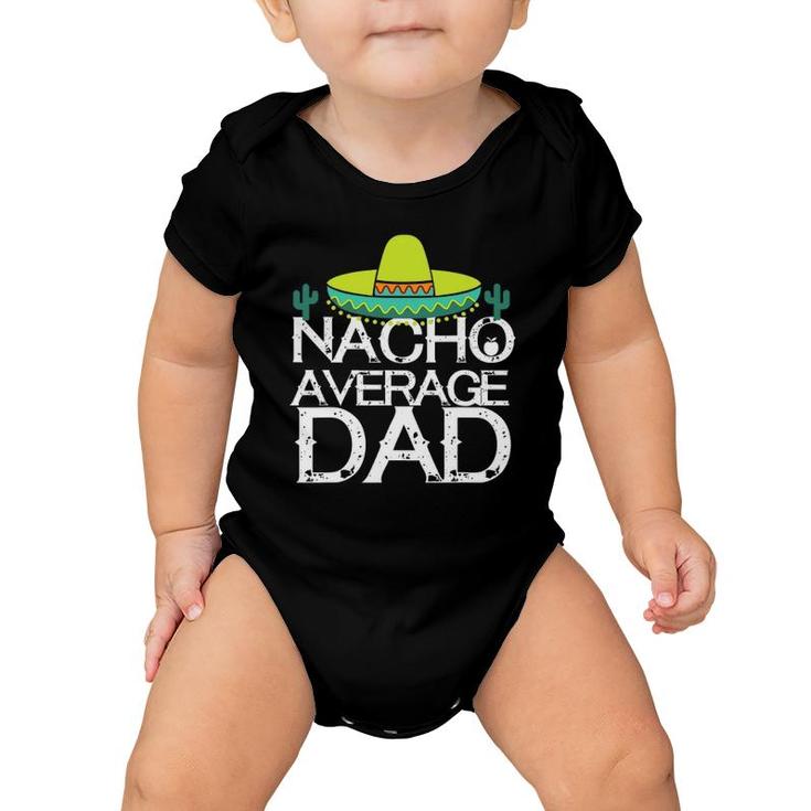 Nacho Average Dad Cinco De Mayo Funny Father Baby Onesie