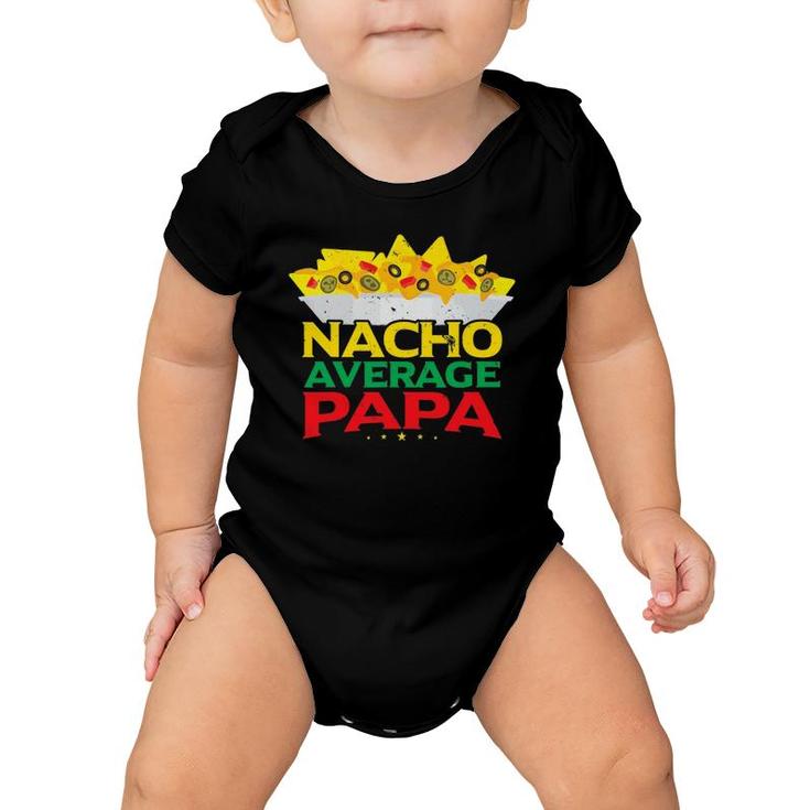Nacho Average Papa Mexican Food Lover Father's Day Baby Onesie
