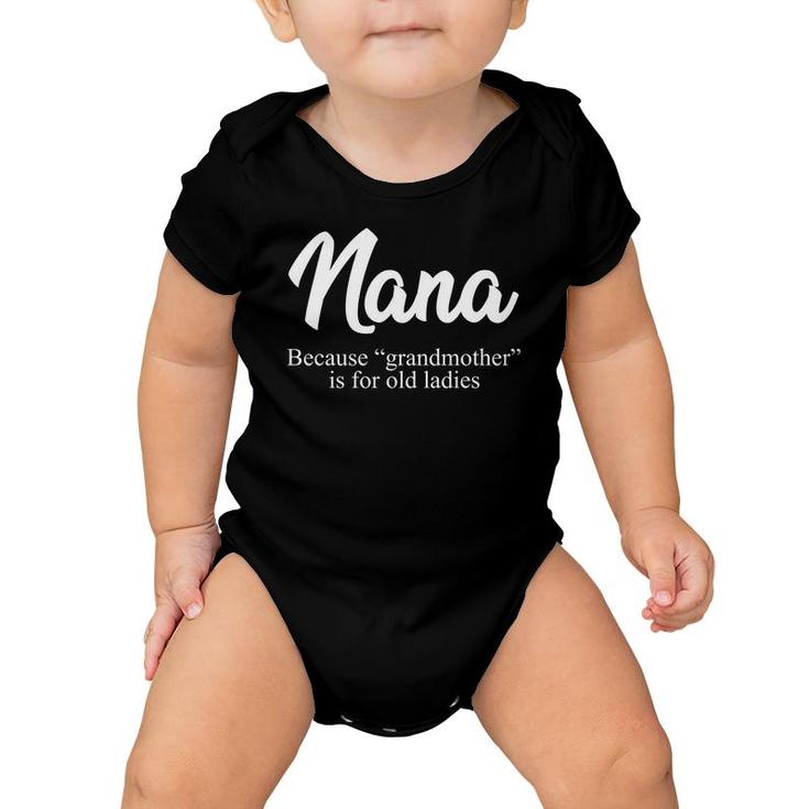 Nana Funny Grandma Gift Baby Onesie