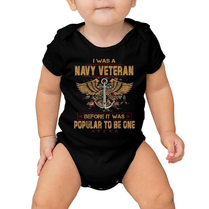 Navy I Was A Veteran Dad Grandpa Military Veteran Memorial  Baby Onesie