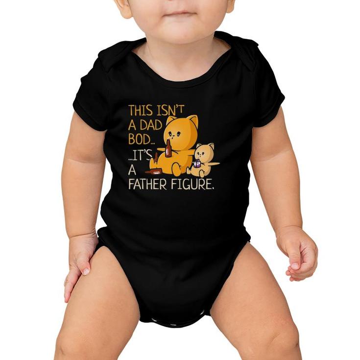 Not A Dad Bod A Father Figure Funny Father's Day Baby Onesie