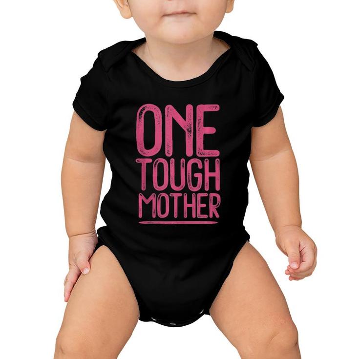 One Tough Mother Distressed Strong Mom Baby Onesie