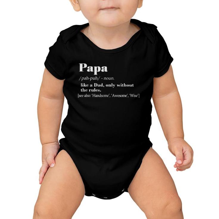 Papa Like A Dad Only Without The Rules For Men Baby Onesie