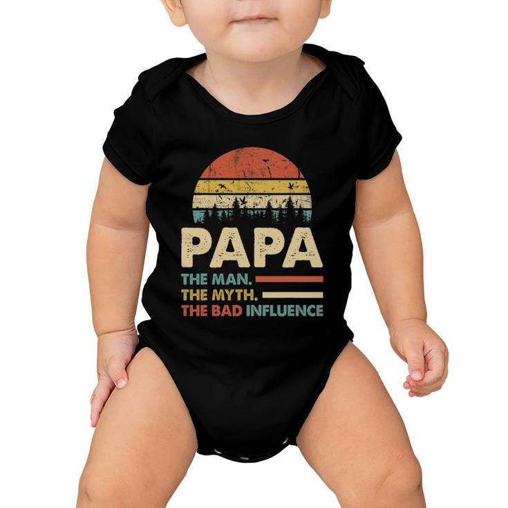 Papa The Man The Myth The Bad Influence Mens Dad Baby Onesie