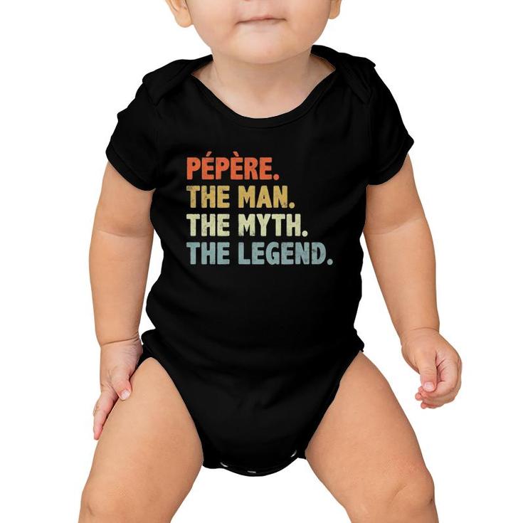 Pepere The Man Myth Legend Father's Day Gift For Papa Uncle Baby Onesie