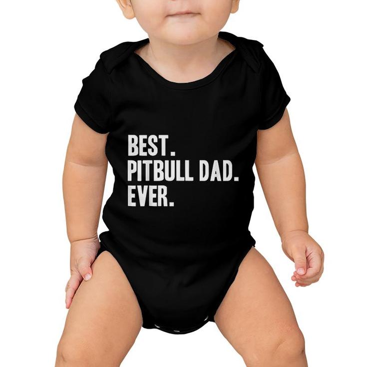 Pitbull Dad Funny Pet Pitbull Baby Onesie